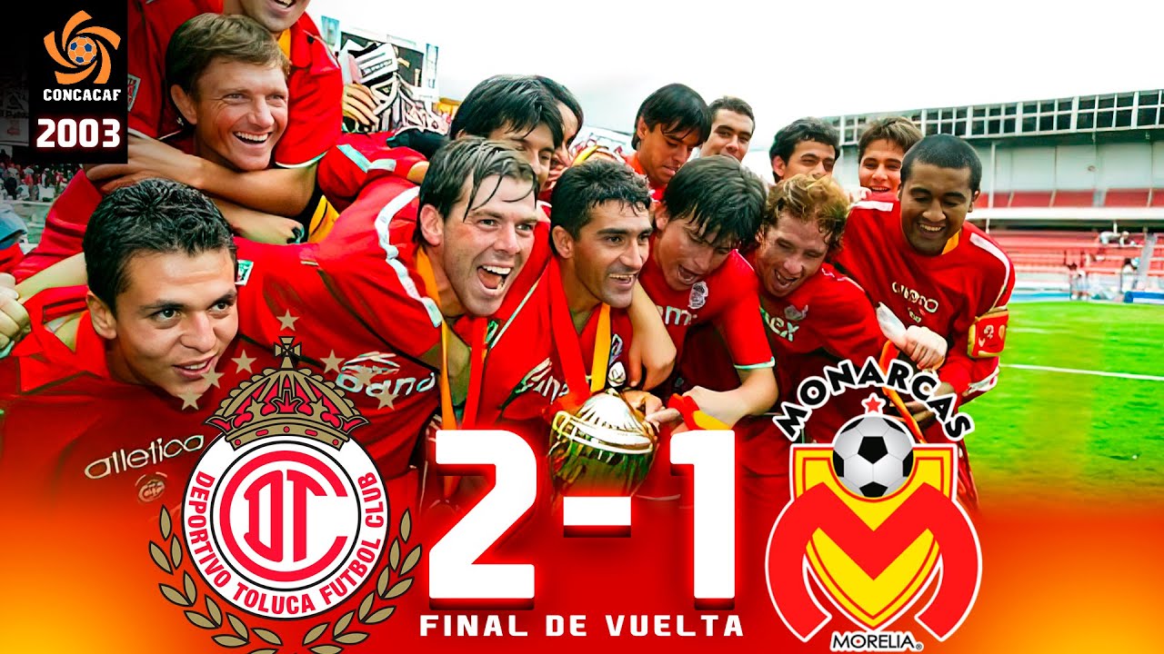 INÉDITO: Toluca 2-1 Morelia ⭐ Final Vuelta🏆 Copa de Campeones de la Concacaf 2003
