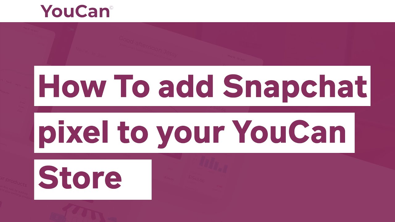 How To add Snapchat pixel to your YouCan store
