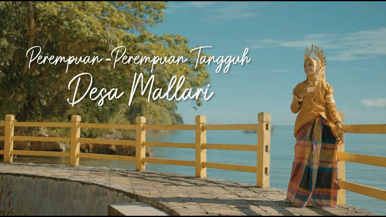 Perempuan-Perempuan Tangguh - Desa Mallari, Bone