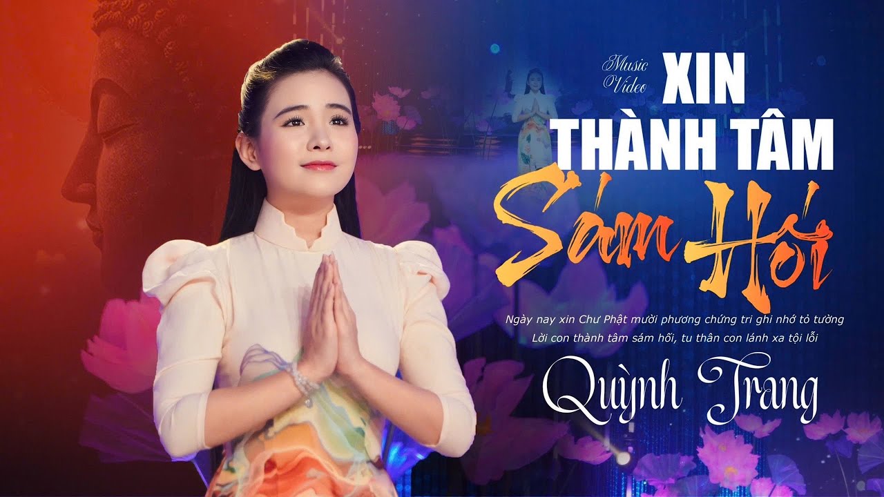 XIN THÀNH TÂM SÁM HỐI (St: Hàn Châu) - Quỳnh Trang || Con xin chấp tay kính lạy Đức Phật Thích Ca..