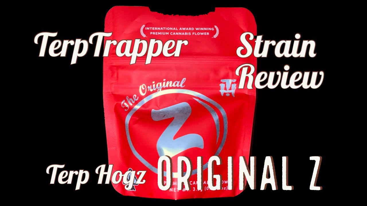 ORIGINAL Z by TERP HOGZ        CANNABIS EXOTICS STRAIN REVIEW
