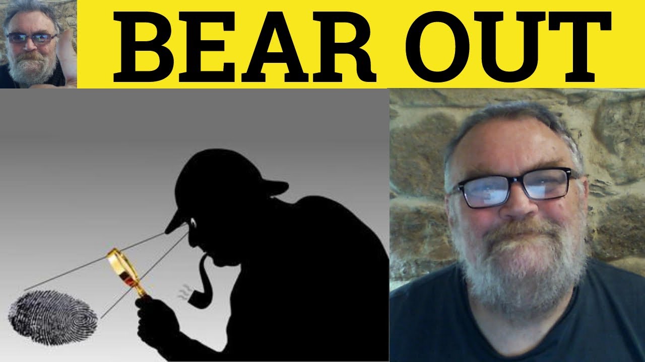 🔵 Bear Out Meaning - Bear Out Examples - Define Bear Out - Phrasal Verbs with Bear