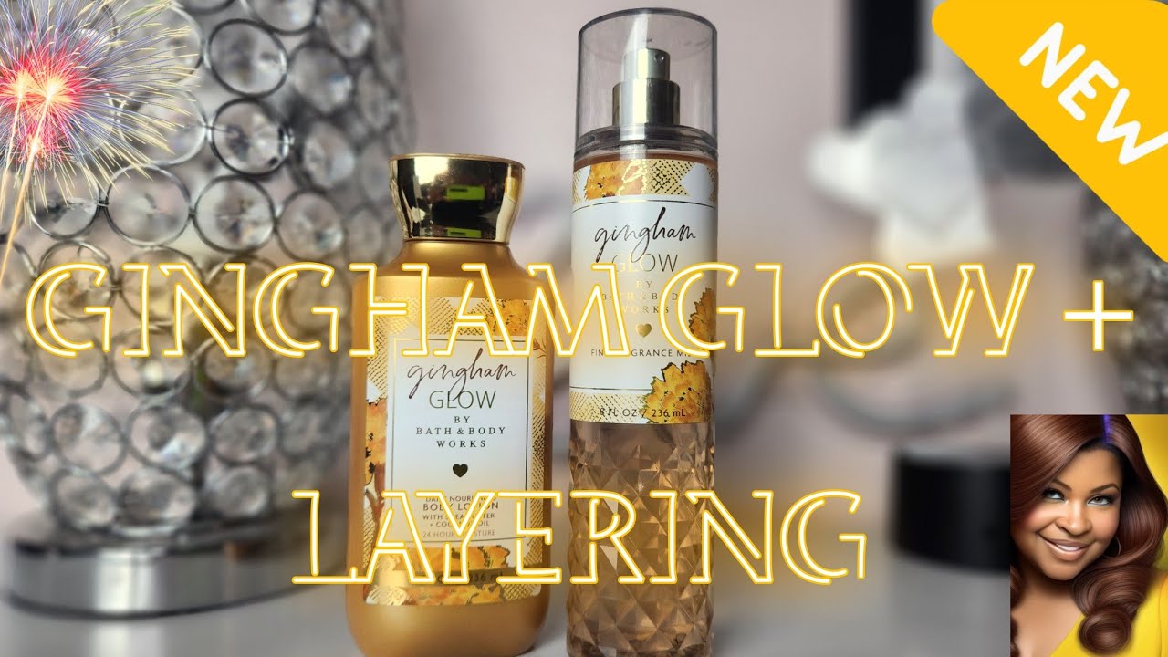 BATH&BODYWORKS NEW GINGHAM GLOW AND LAYERING COMBINATIONS | PERFUME COLLECTION 2024