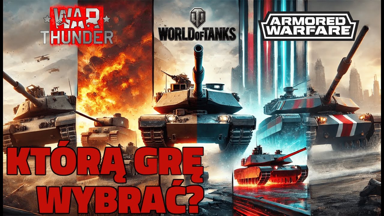 Jaką grę o czołgach wybrać? World of Tanks vs War Thunder vs Armored Warfare