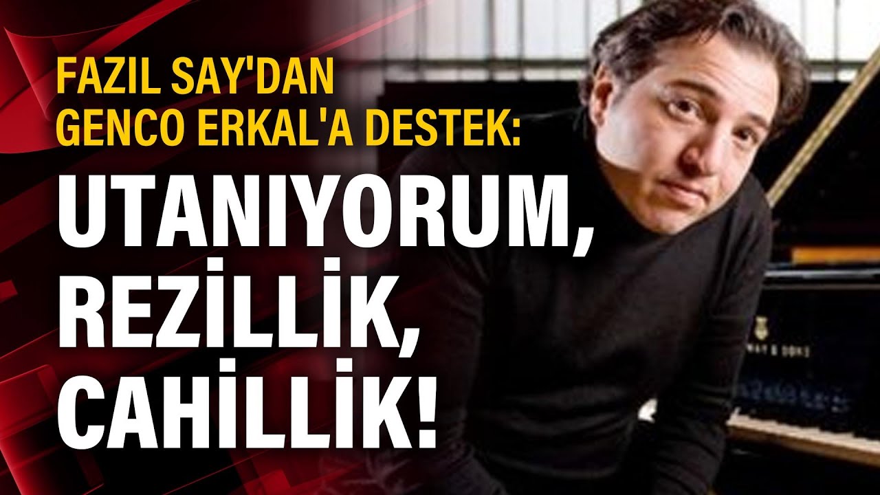 Fazıl Say'dan Genco Erkal'a destek: Utanıyorum, rezillik, cahillik!