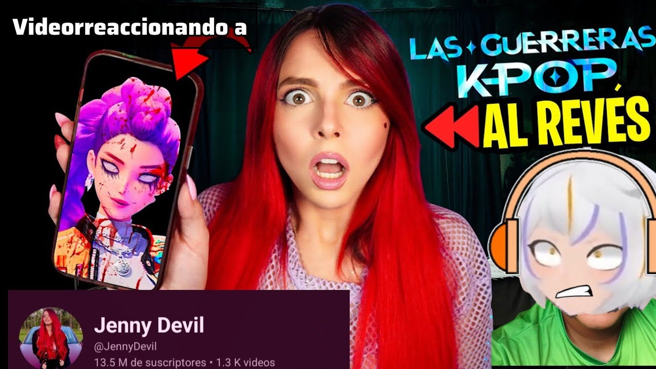 (Especial Videoreaccion) Nunca Escuches las canciones de las Guerreras K-Pop Al Revés de Jenny Devil