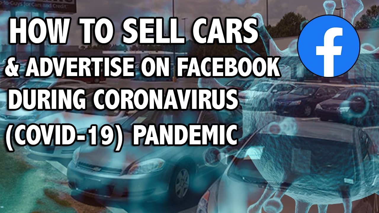 Facebook Ads Strategies for Car Dealerships During COVID-19 Pandemic