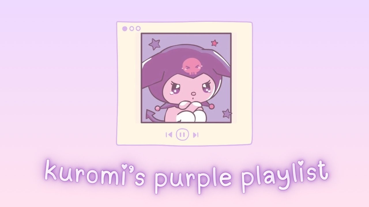👻 kuromi’s purple playlist [sanrio aesthetic music] to study, clean, relax, chill