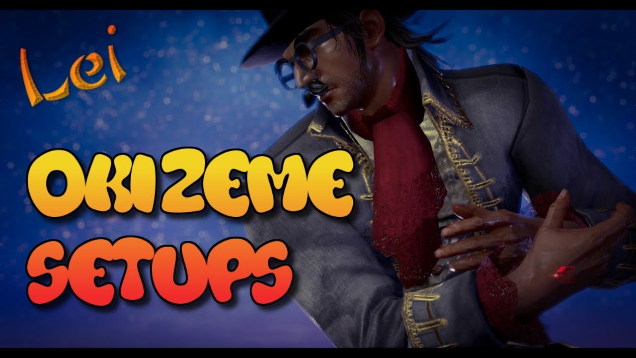 T7 - Lei Okizeme & Setups for Combos