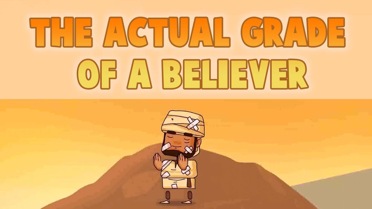 The Actual Grade of a Believer - Nouman Ali Khan - Animated