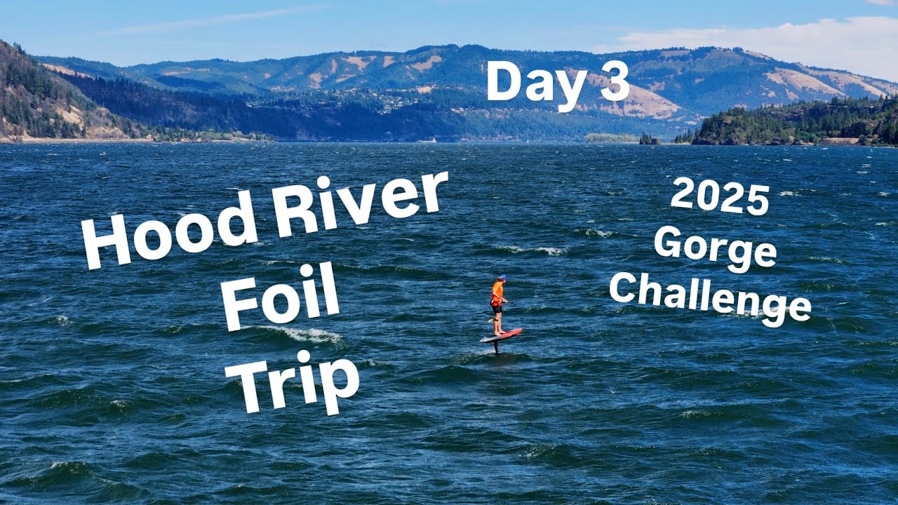 2025 Gorge Paddle Challenge | Hood River Foil Trip |  Unifoil evolution 175 | 4K