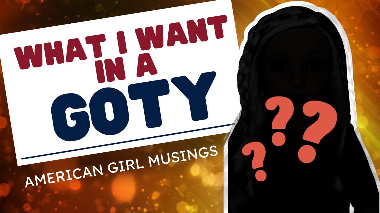 AG Girl of the Year 2025 - What Would *I* Want?? (w/ASL Interpretation)