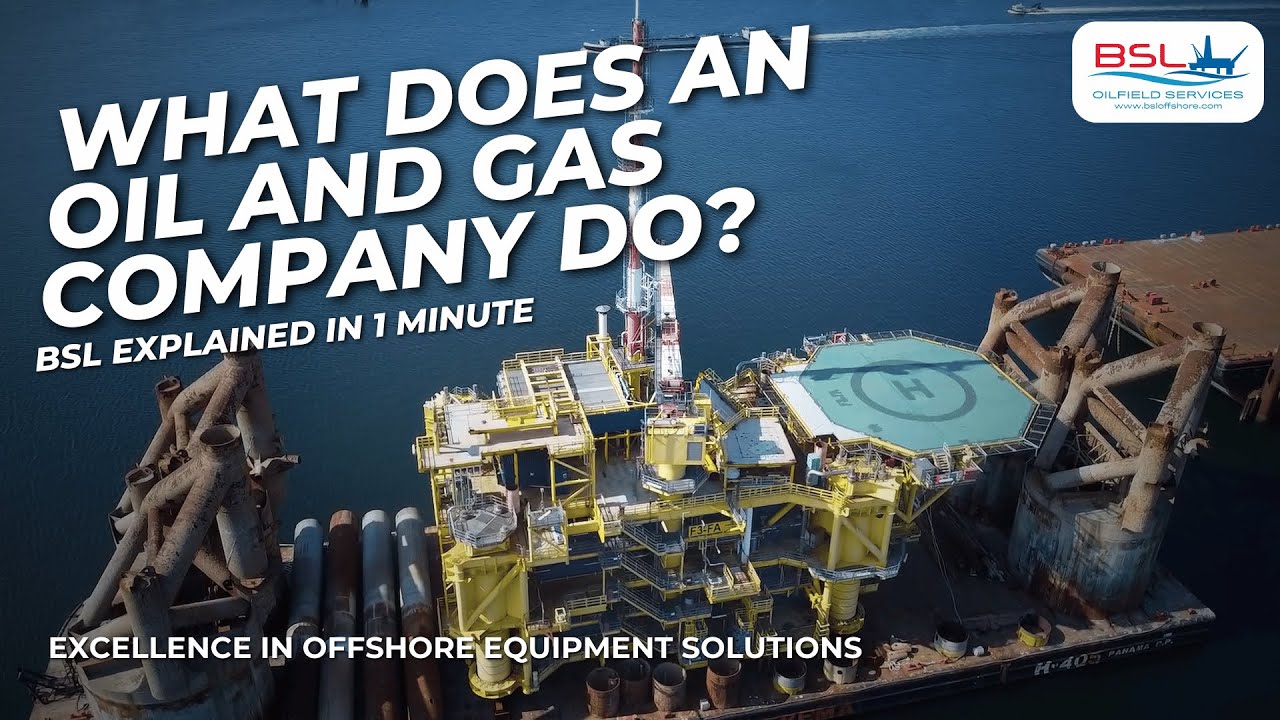 What Does an Oil and Gas Company Do? | BSL Explained in 1 Minute.