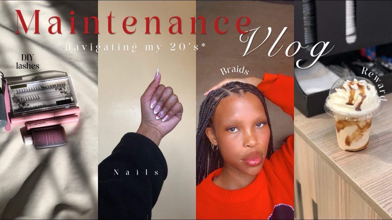 #vlog |Navigating my 20’s🧚🏼‍♀️[Maintenance Vlog]|Lashes,Braids,Nails and more|#southafricanyoutuber