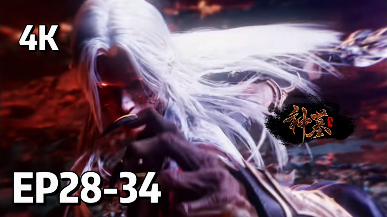 [4K] EP28-34 Tomb of Fallen Gods | MULTI SUB