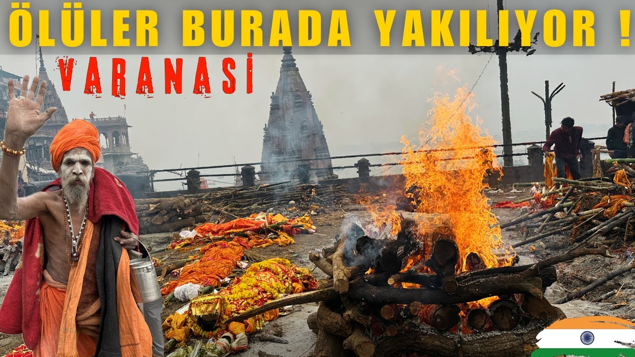 HİNDİSTAN'DA ÖLÜ YAKMA TÖRENİNE KATILDIM | VARANASİ'DE NELER OLUYOR ?  #32
