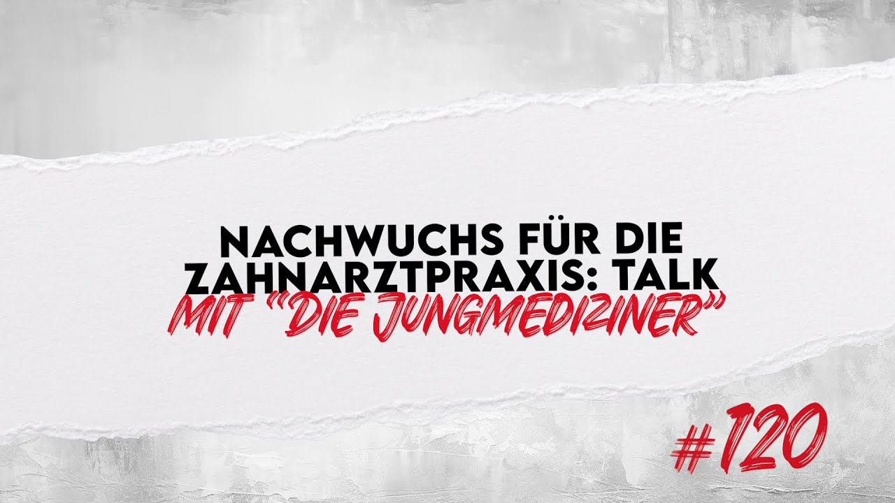 Nachwuchs für die Zahnarztpraxis: Talk mit „Die Jungmediziner“ | punk.tuell 120