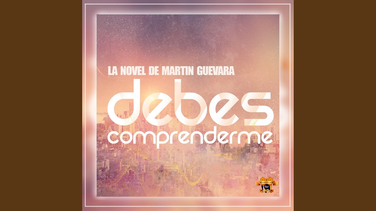 Debes Comprenderme