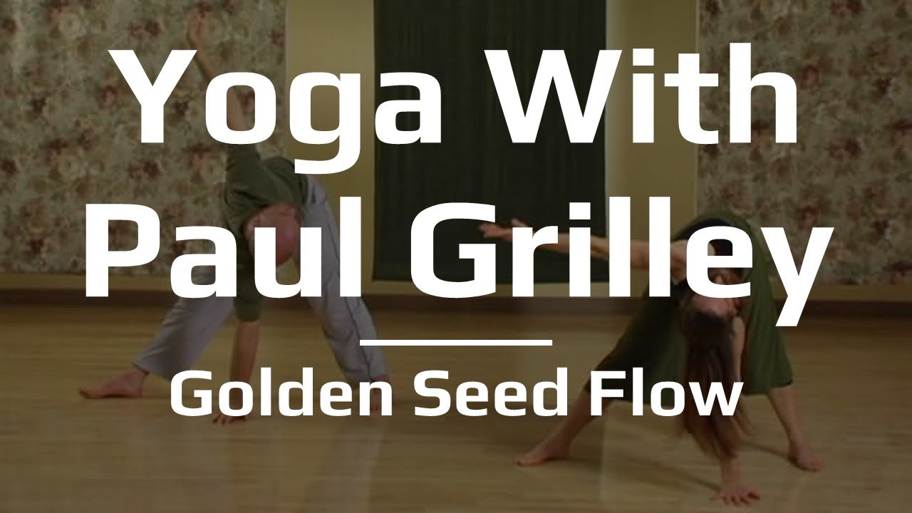 Yoga c&ugrave;ng thầy Paul Grilley | Short flow - Golden Seed