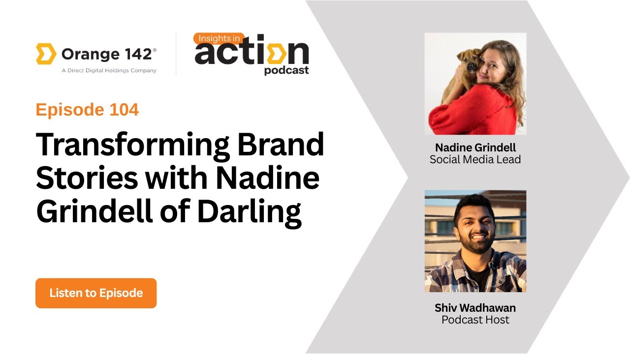 Insights in Action Episode 104: Transforming Brand Stories with Nadine Grindell of Darling