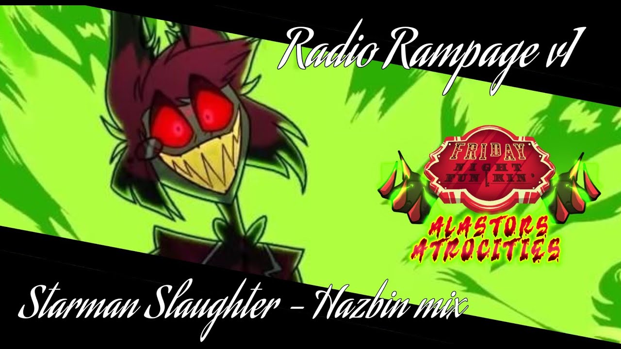 Radio Rampage v1 (starman slaughter hazbin mix) - FNF: Alastor's Atrocities