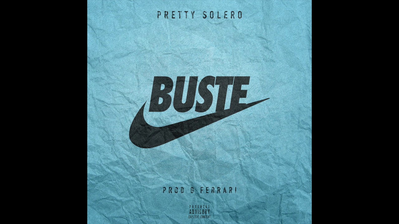 PRETTY SOLERO - BUSTE NIKE (PROD. G FERRARI)