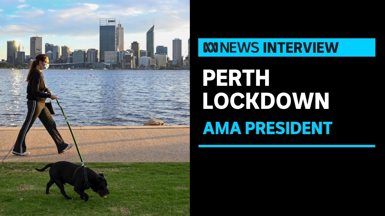 AMA President says Perth COVID-19 lockdown is 'necessary' | ABC News