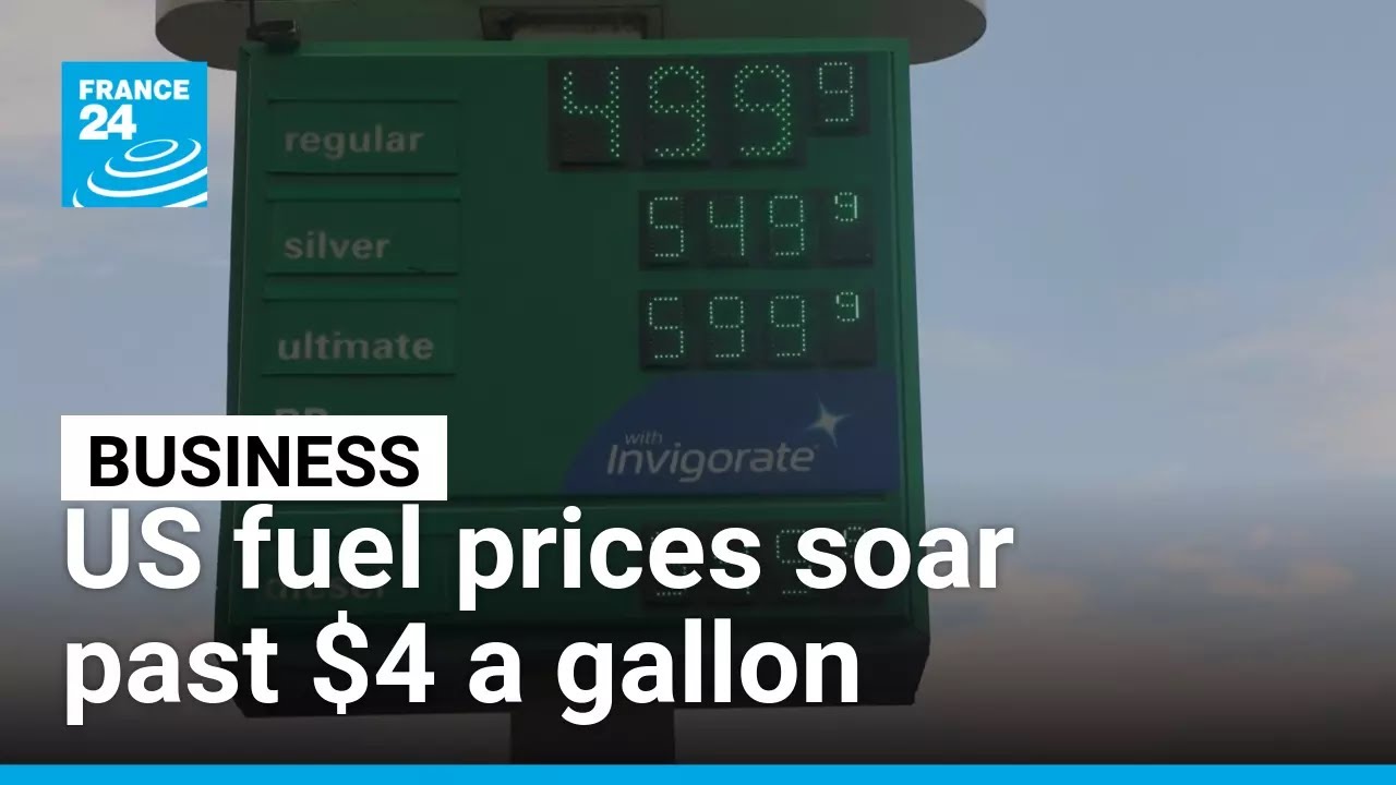 US fuel prices surge past $4 a gallon for first time since 2022 &bull; FRANCE 24 English