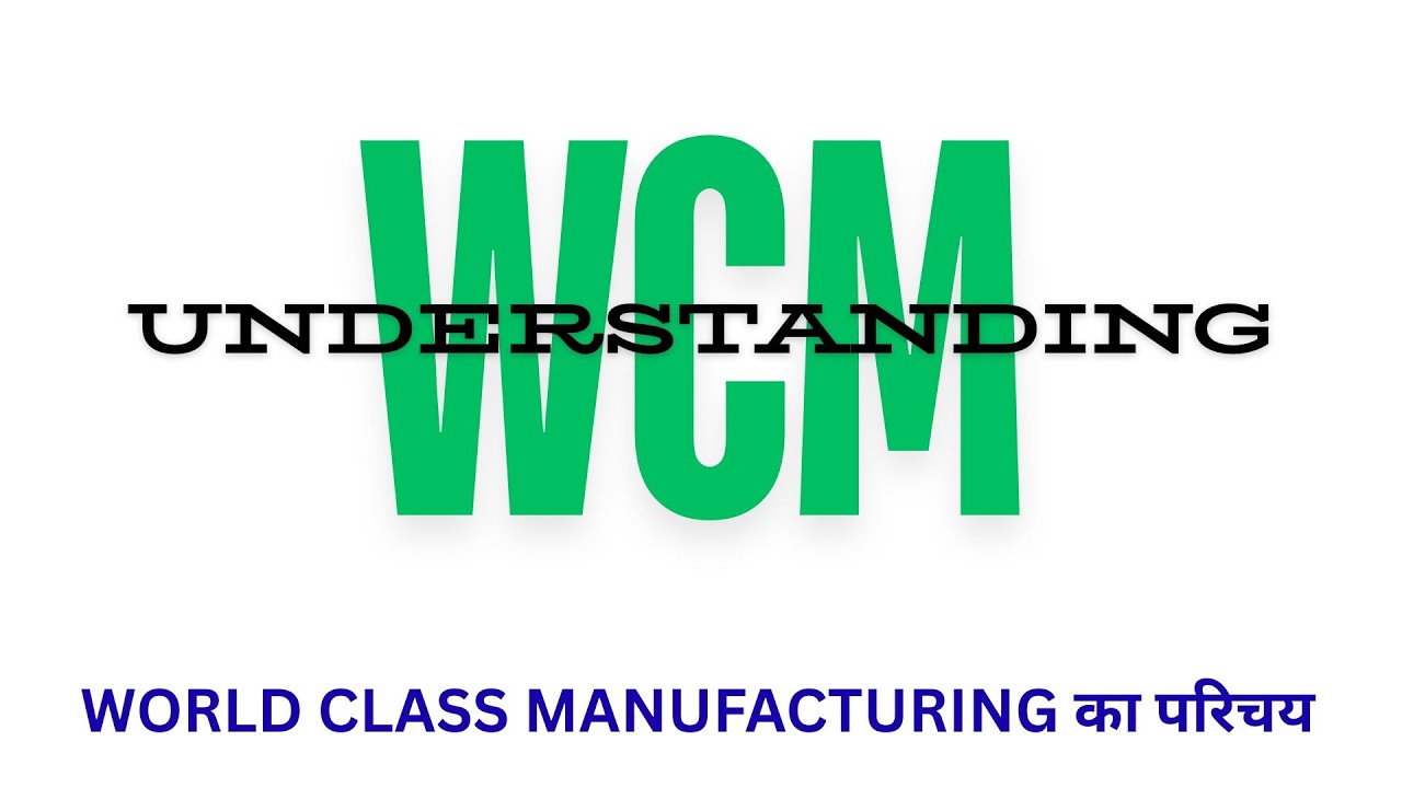 WORLD CLASS MANUFACTURING STORY (वर्ल्ड क्लास मैन्युफैक्चरिंग की कहानी)