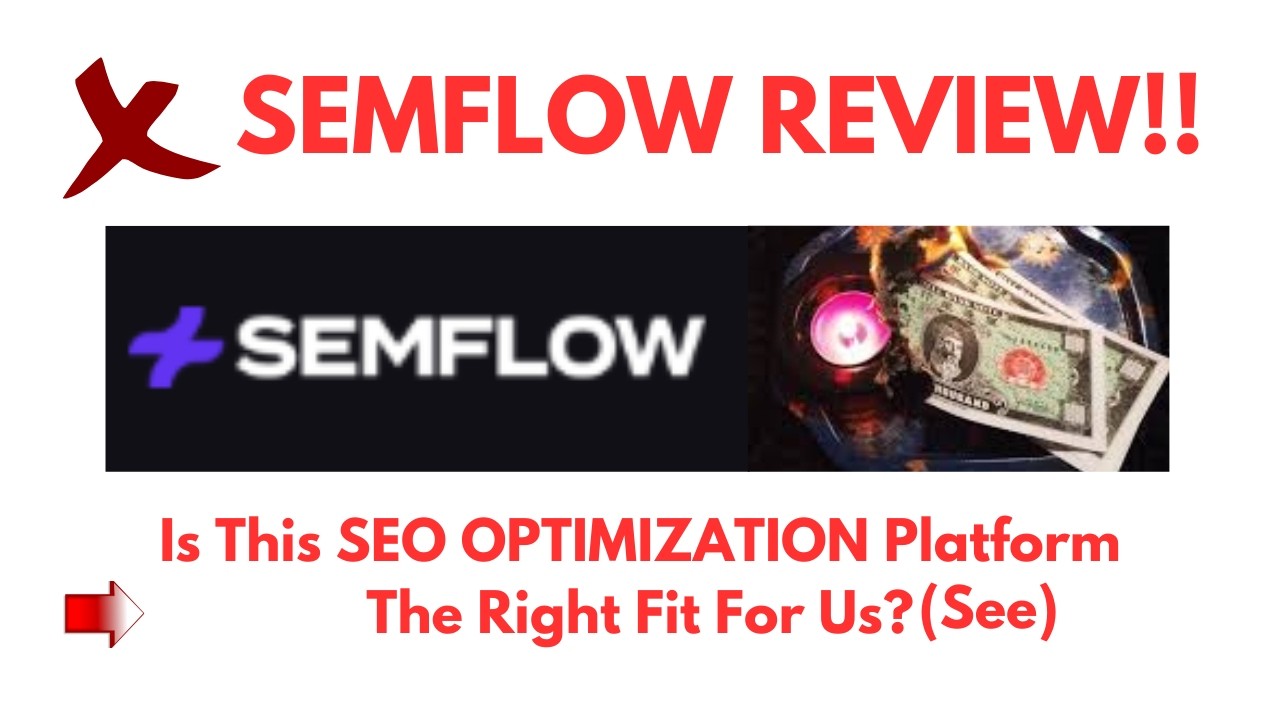 Semflow Review- Is This SEO OPTIMIZATION Platform The Right Fit For Us? See?(Do not Use Yet)