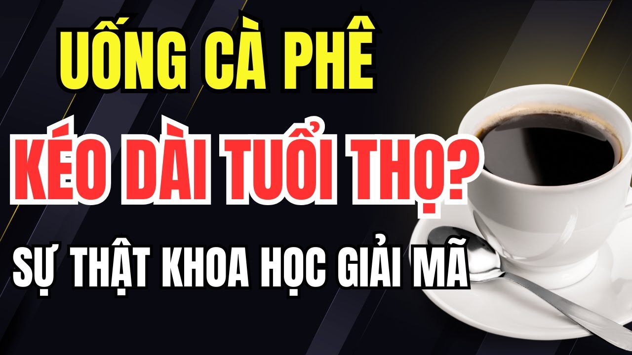 Uống cà phê mỗi ngày: Sống lâu hơn thật không? Sự thật khoa học giải mã!