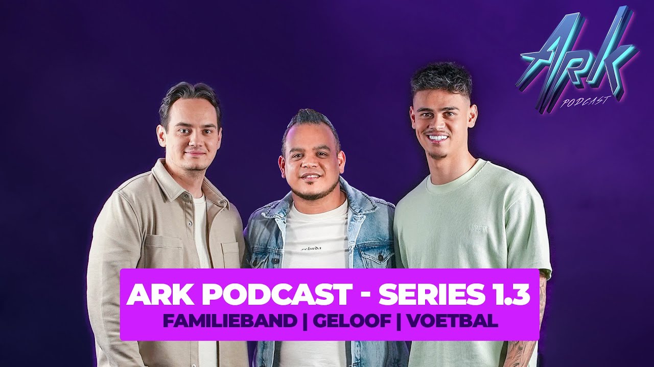 Ark Podcast Series 1.3 | Familieband | Geloof | Voetbal | Mees Hilgers en Sebas Killian