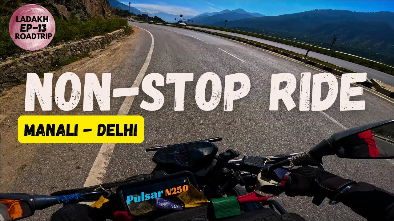 Finally Reached Home | NON-STOP RIDE Manali to Delhi | Ladakh 2024 | EP13 | N250 | SOLO