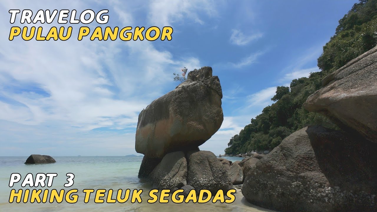 Part 3 | Travelog Pulau Pangkor | Perak | Hiking Teluk Segadas