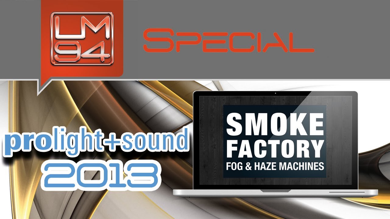 Prolight & Sound 2013: Smoke Factory