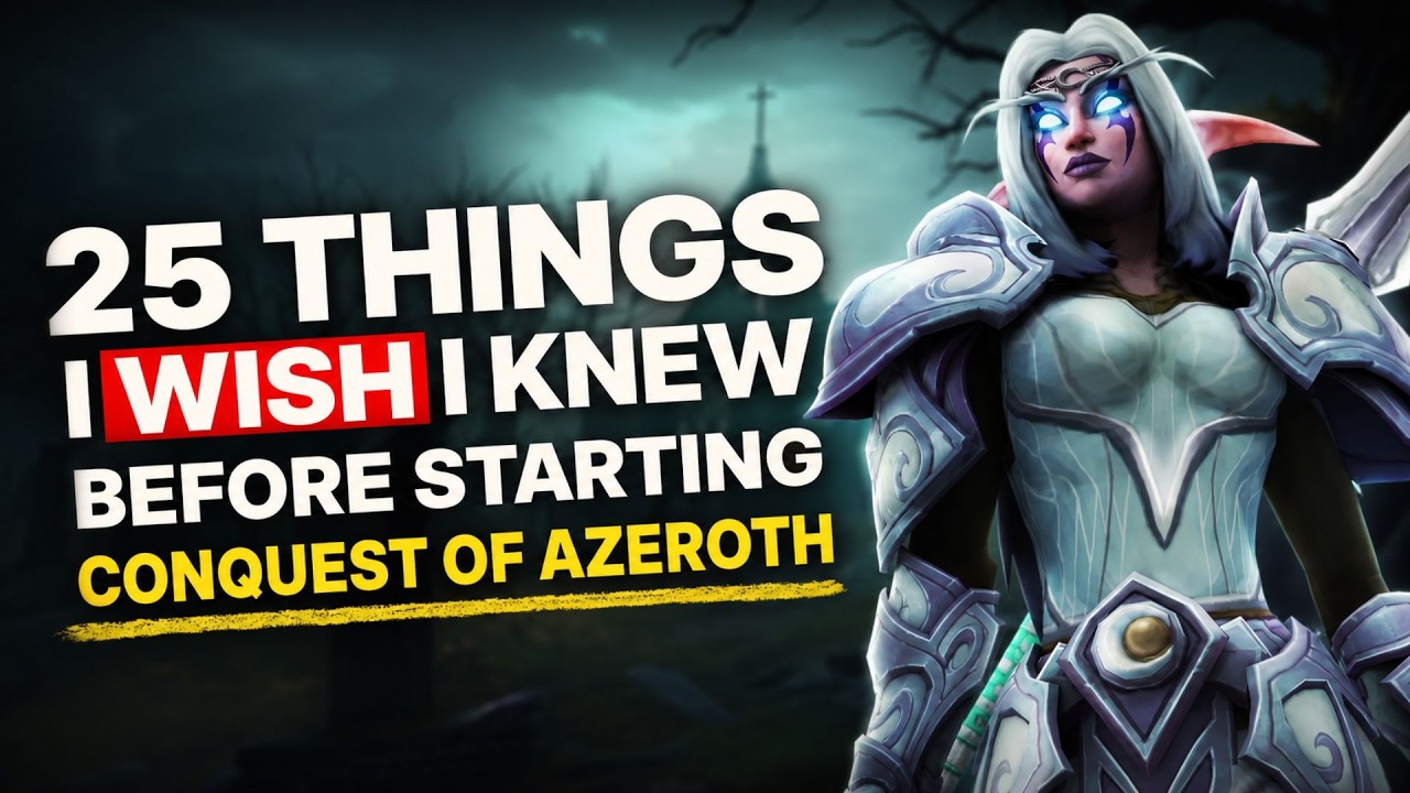 25 Things I Wish I Knew Before Starting Conquest of Azeroth