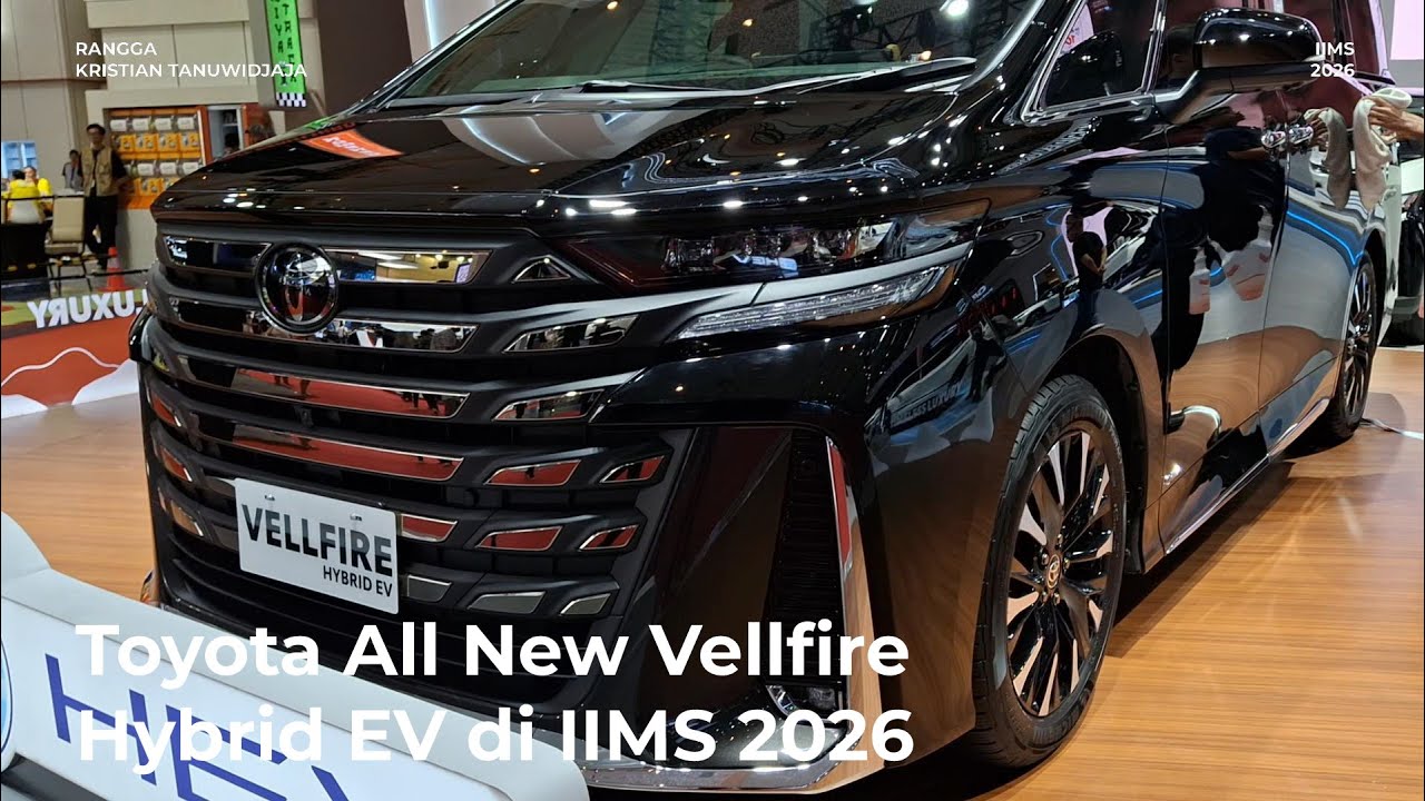 Toyota All New Vellfire Hybrid EV di IIMS 2026