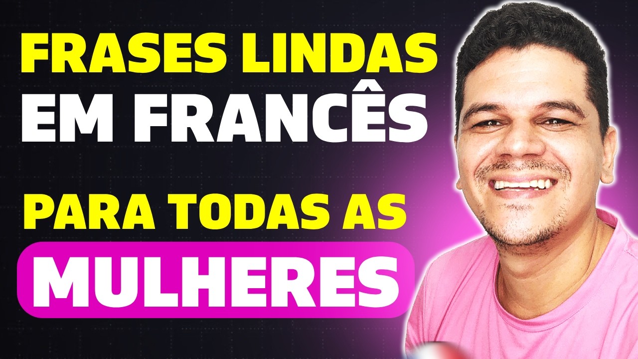 Frases em Francês que Toda Mulher Precisa Ouvir