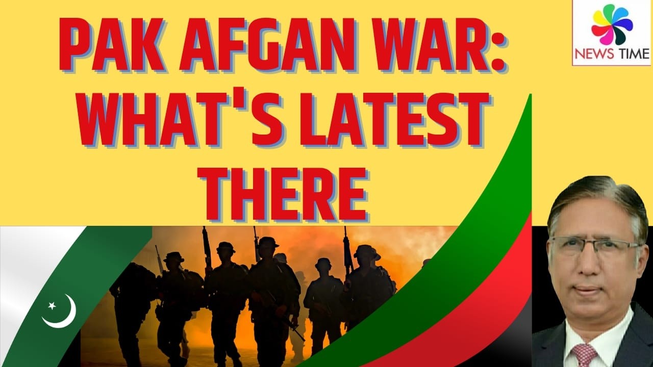 Pakistan Afganistan War: What's latest there
