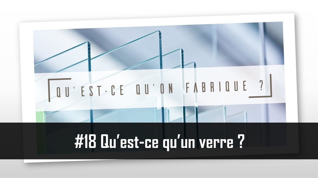 Qu'est-ce qu'un verre ? - QQF #18