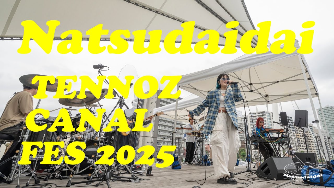 Natsudaidai (Live at TENNOZ CANAL FES 2025)