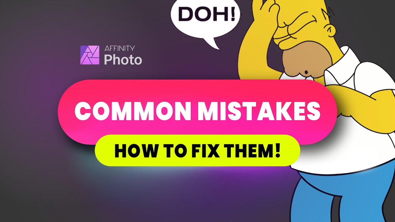 Affinity Photo 9 common MISTAKES and how to avoid or fix them