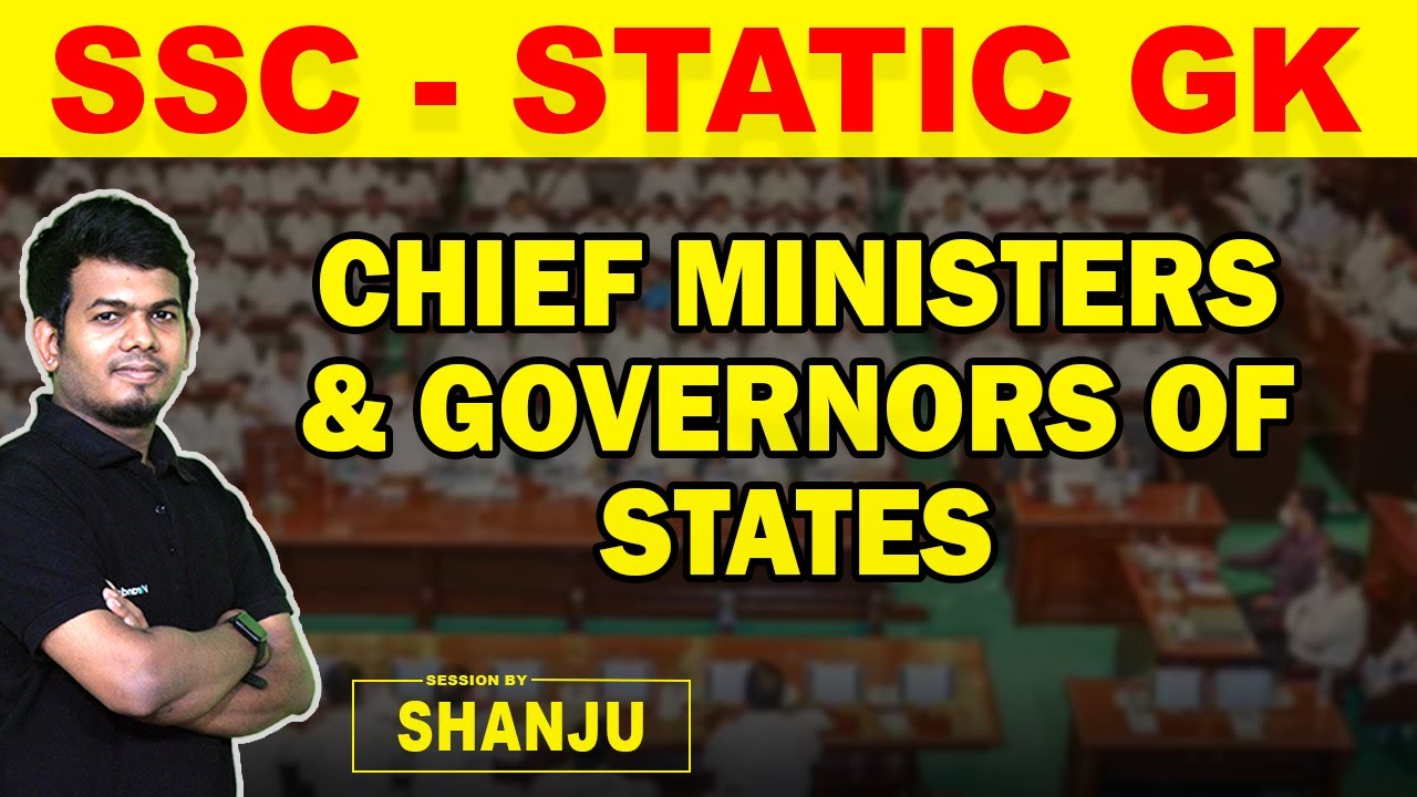 Chief Ministers & Governors of States  - Static General Knowledge by Shanju | SSC MTS & CHSL | Race