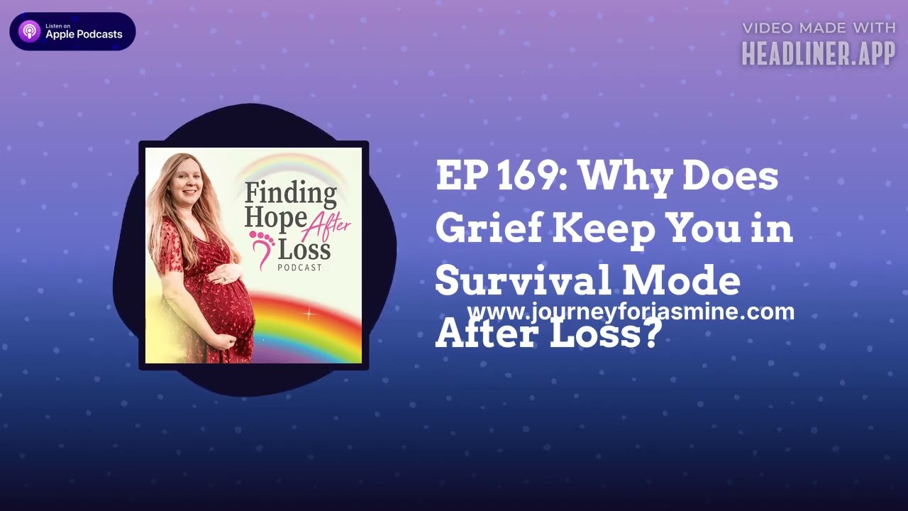 Finding Hope After Loss | Hope in Infertility and Pregnancy Loss - EP 169: Why Does Grief Keep...