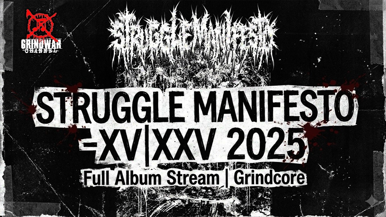 Struggle Manifesto - XV|XXV 2025 | Full Album Stream | Grindcore