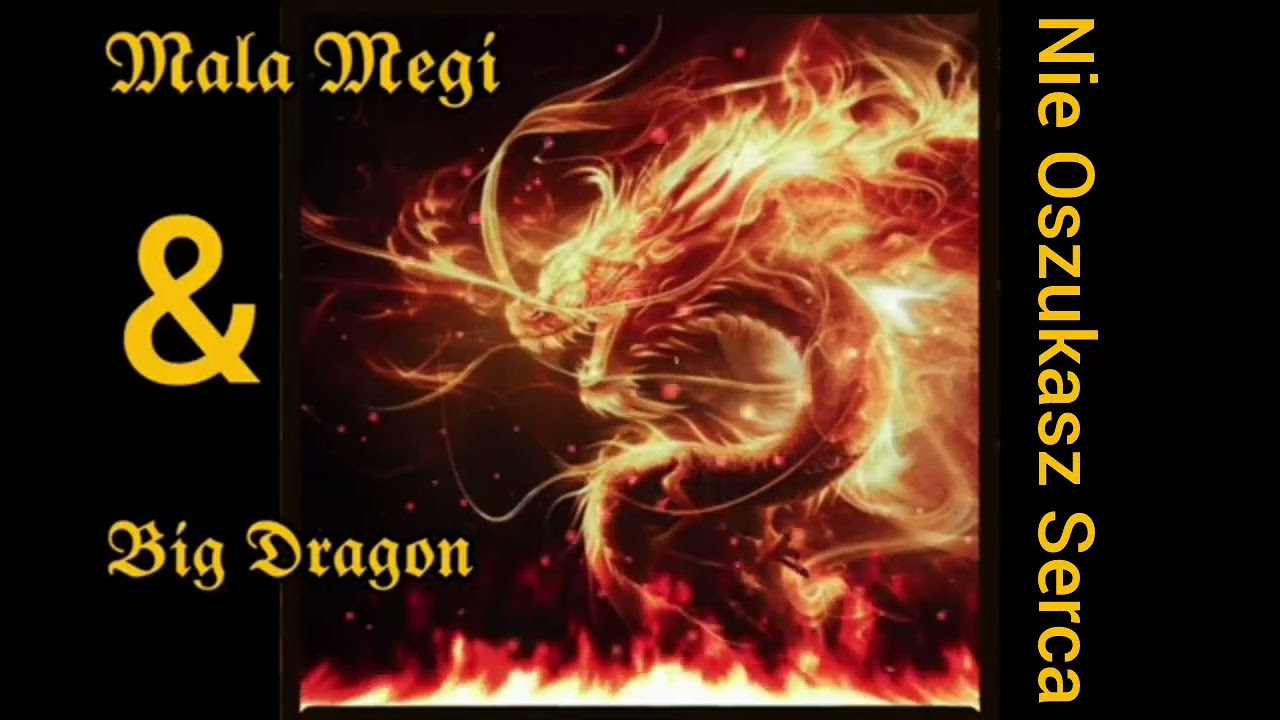 Big Dragon & Mała Megi - Nie Oszukasz Serca