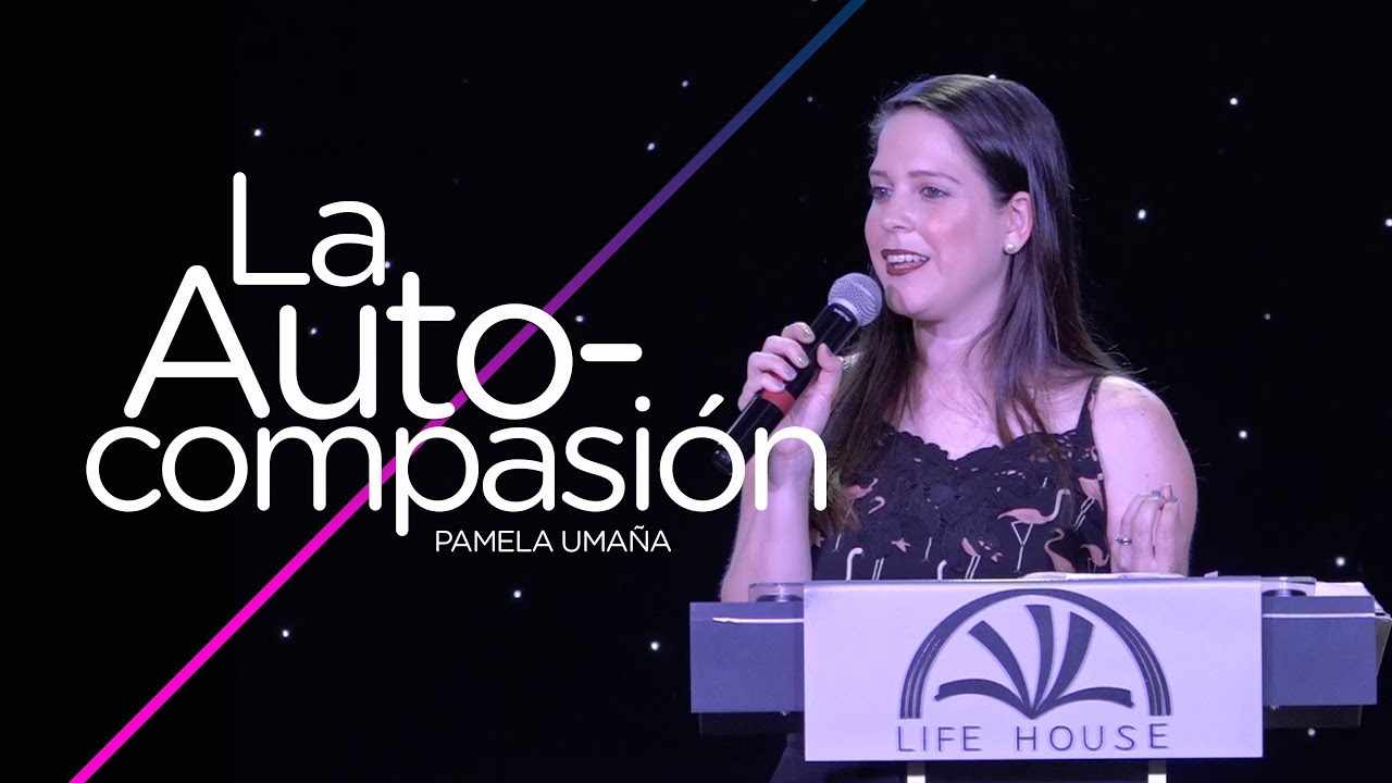 La Autocompasión | Pamela Umaña