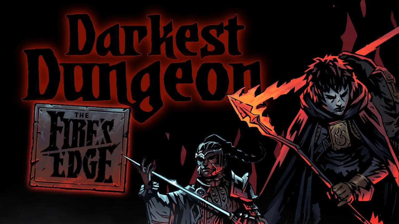 Darkest Dungeon - The Fire's Edge DLC (Live Stream)