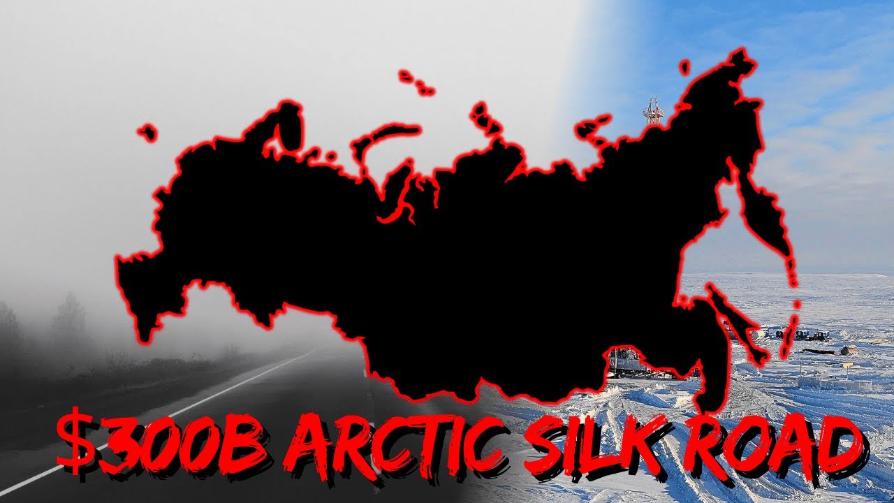 Russia&rsquo;s $300 BILLION Arctic Silk Road