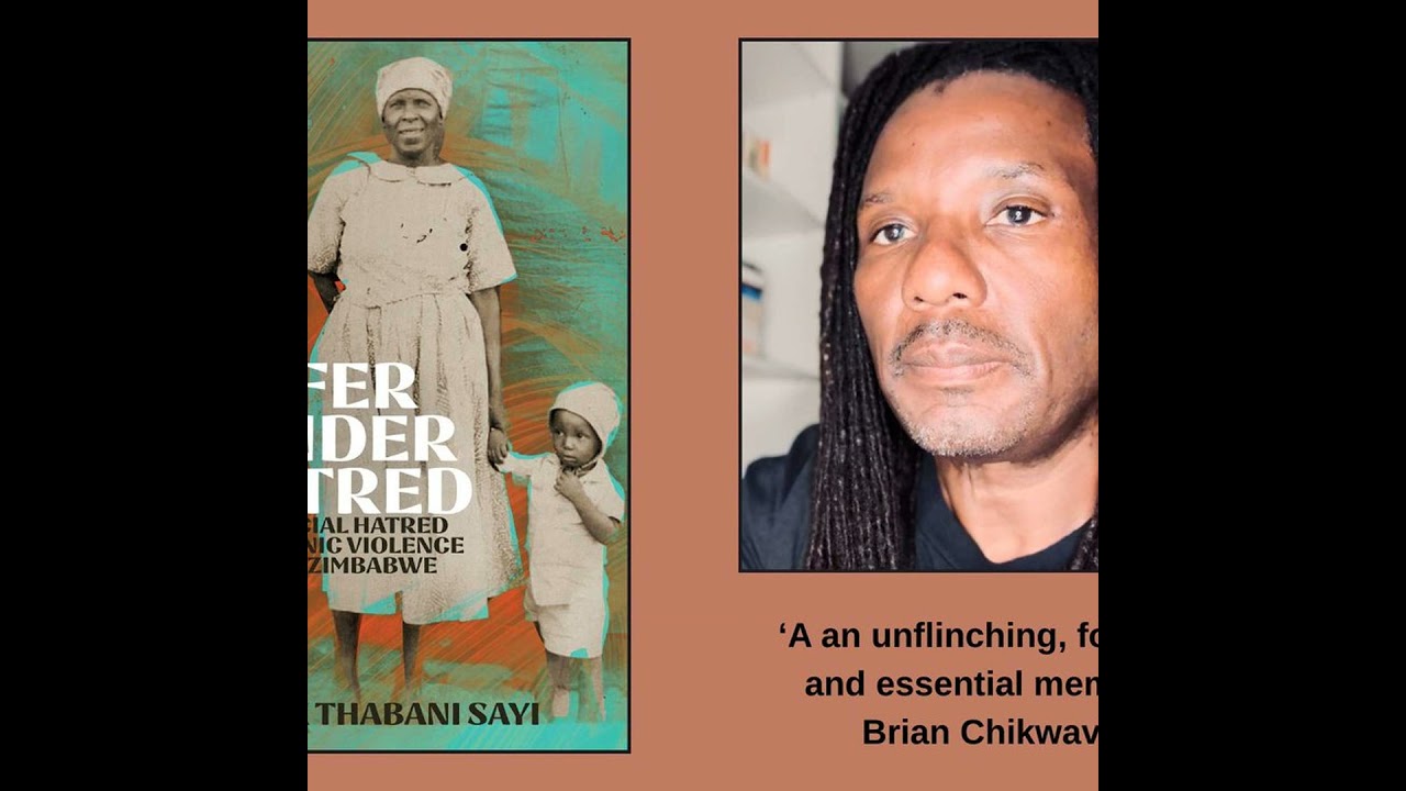Frank Thabani Sayi: No Safer Kinder Hatred: How Racial Hatred and Ethnic Violence Shaped Zimbabwe